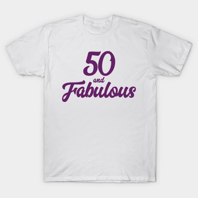 50 and Fabulous T-Shirt by Rvgill22